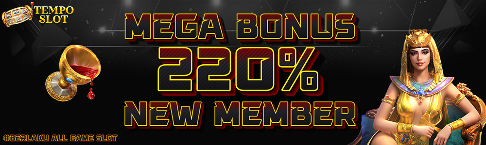 Bonus New Member 220%